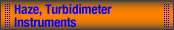 Haze, Turbidimeter Instruments for Measurement of Filmes, Glasses, and Plastics.