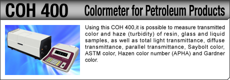 [Color,Oil & Haze Measuring Instruments / COH 400] Using this COH 400,it is possible to measure transmitted color and haze (turbidity) of resin, glass and liquid samples, as well as total light transmittance, diffuse transmittance, parallel transmittance, Saybolt color, ASTM color, Hazen color number (APHA) and Gardner color.