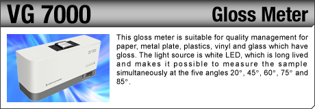 [Gloss Meter / VG 7000] This gloss meter is suitable for quality management for paper, metal plate, plastics, vinyl and glass which have gloss. The light source is white LED, which is long lived and makes it possible to measure the sample simultaneously at the five angles 20º, 45º, 60º, 75º and 85º.